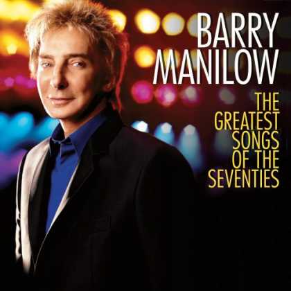 Bestselling Music (2007) - The Greatest Songs of the Seventies (deluxe edition) by Barry Manilow