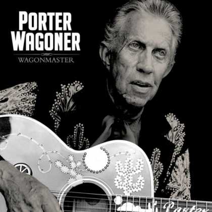 Bestselling Music (2007) - Wagonmaster by Porter Wagoner