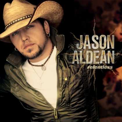 Bestselling Music (2007) - Relentless by Jason Aldean