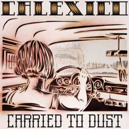 Bestselling Music (2008) - Carried to Dust by Calexico