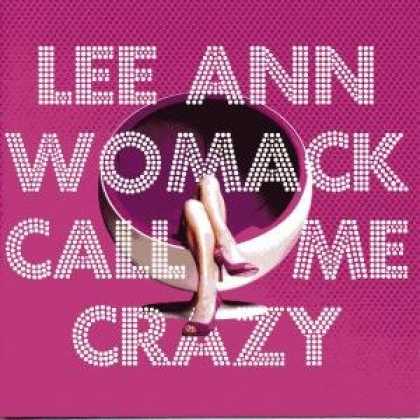 Bestselling Music (2008) - Call Me Crazy by Lee Ann Womack