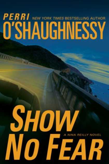 Bestselling Mystery/ Thriller (2008) - Show No Fear: A Nina Reilly Novel by Perri O'Shaughnessy