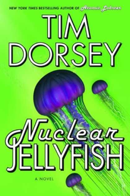 Bestselling Mystery/ Thriller (2008) - Nuclear Jellyfish: A Novel (Serge a. Storms) by Tim Dorsey