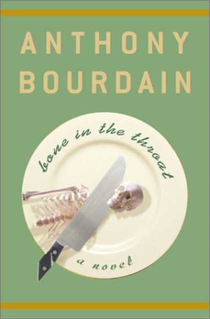 Bestselling Mystery/ Thriller (2008) - Bone in the Throat by Anthony Bourdain
