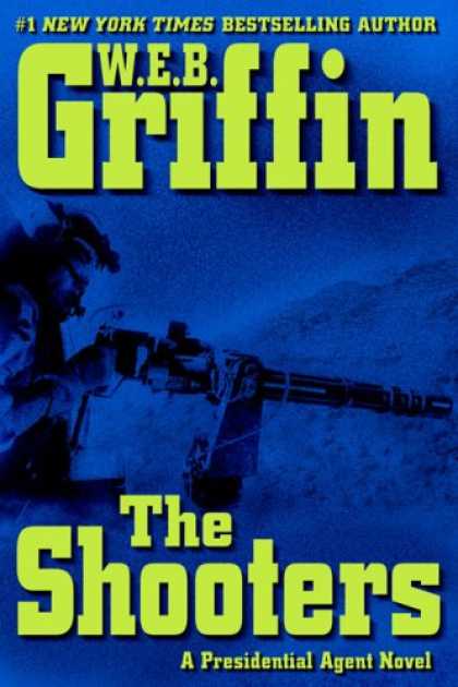 Bestselling Mystery/ Thriller (2008) - The Shooters (Presidential Agent Novel) by W.E.B. Griffin
