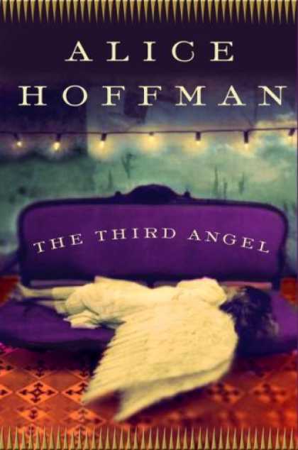 Bestselling Mystery/ Thriller (2008) - The Third Angel: A Novel by Alice Hoffman