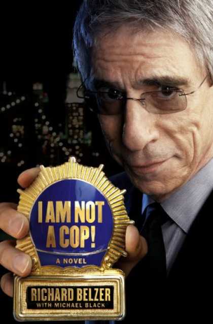 Bestselling Mystery/ Thriller (2008) - I Am Not a Cop!: A Novel by Richard Belzer