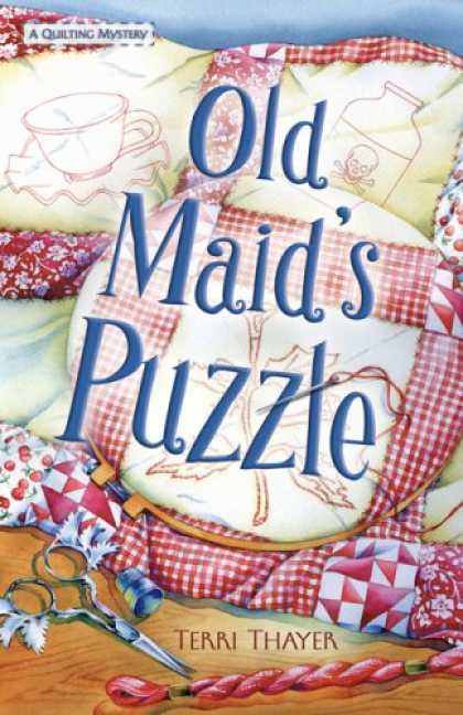 Bestselling Mystery/ Thriller (2008) - Old Maid's Puzzle: A Quilting Mystery (Quilting Mysteries) by Terri Thayer
