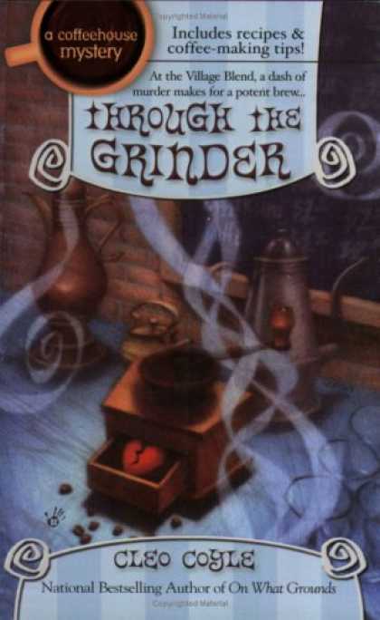 Bestselling Mystery/ Thriller (2008) - Through the Grinder (Coffeehouse Mysteries, No. 2) by Cleo Coyle