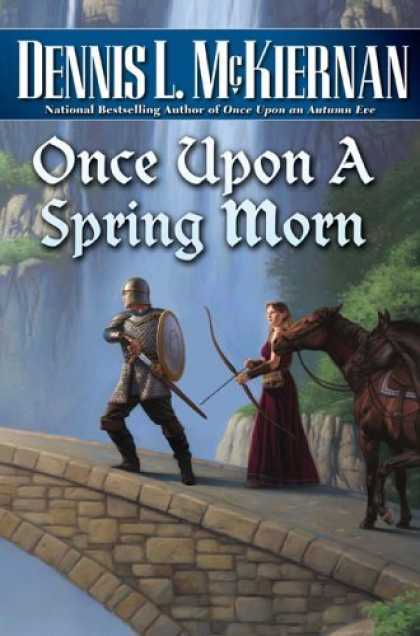 Bestselling Sci-Fi/ Fantasy (2006) - Once Upon a Spring Morn by Dennis L. McKiernan
