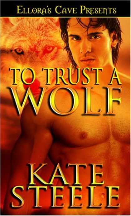 Bestselling Sci-Fi/ Fantasy (2006) - To Trust a Wolf by Kate Steele