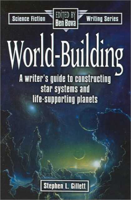 Bestselling Sci-Fi/ Fantasy (2006) - World Building (Science Fiction Writing) by Stephen Gillett