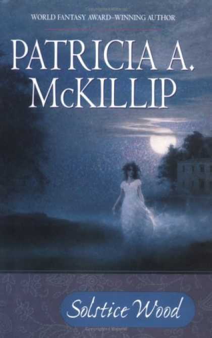 Bestselling Sci-Fi/ Fantasy (2006) - Solstice Wood by Patricia A. McKillip