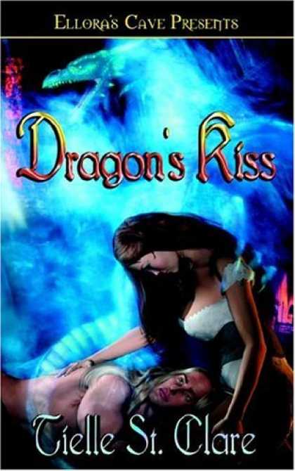 Bestselling Sci-Fi/ Fantasy (2006) - Dragon's Kiss by Tielle St. Clare
