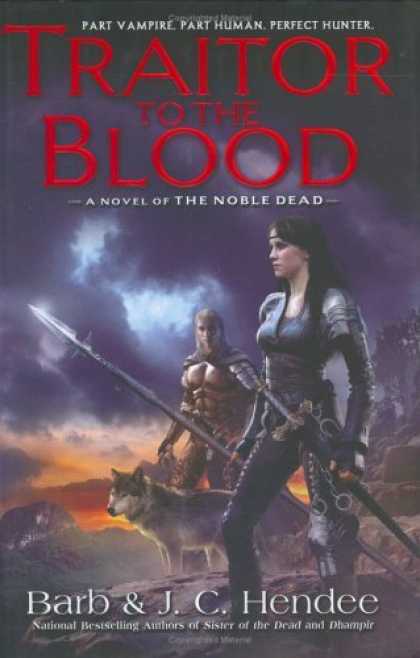 Bestselling Sci-Fi/ Fantasy (2006) - Traitor to the Blood: A Novel of the Noble Dead by Barb Hendee