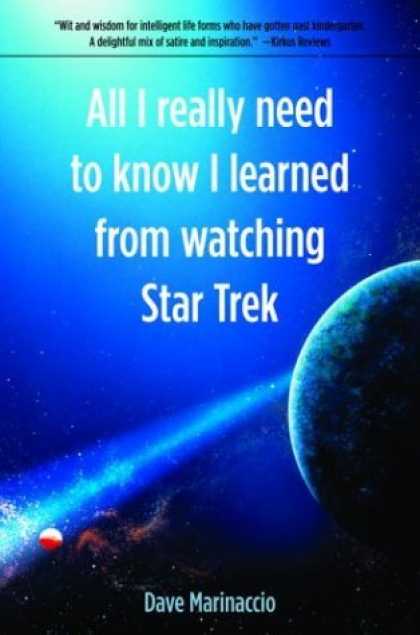 Bestselling Sci-Fi/ Fantasy (2006) - All I Really Need to Know I Learned from Watching Star Trek by Dave Marinaccio
