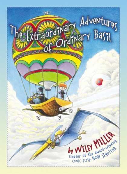Bestselling Sci-Fi/ Fantasy (2006) - Extraordinary Adventures Of Ordinary Basil by Wiley Miller