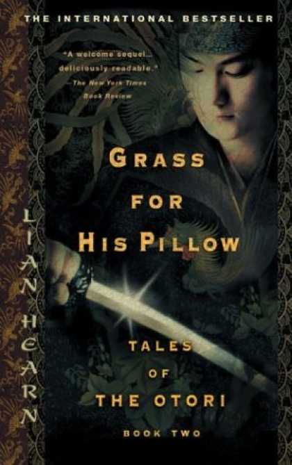 Bestselling Sci-Fi/ Fantasy (2006) - Grass for His Pillow (Tales of the Otori, Book 2) by Lian Hearn