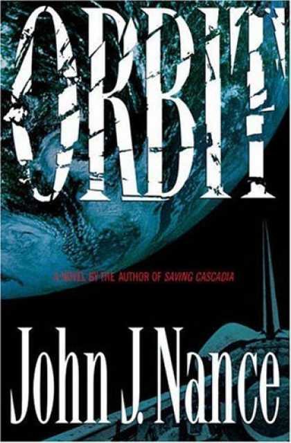 Bestselling Sci-Fi/ Fantasy (2006) - Orbit: A Novel by John J. Nance