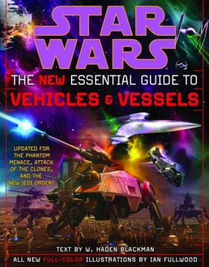 Bestselling Sci-Fi/ Fantasy (2006) - The New Essential Guide to Vehicles and Vessels (Star Wars) by W. Haden Blackman