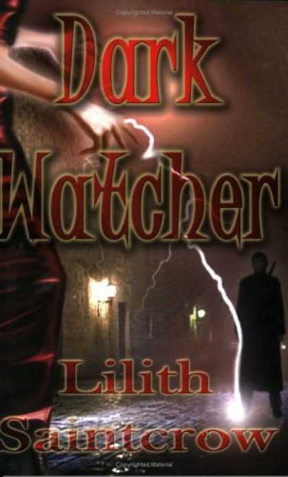 Bestselling Sci-Fi/ Fantasy (2007) - Dark Watcher (The Watcher Series, Book 1) by Lilith Saintcrow