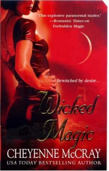 Bestselling Sci-Fi/ Fantasy (2007) - Wicked Magic (Magic Series, Book 3) by Cheyenne McCray