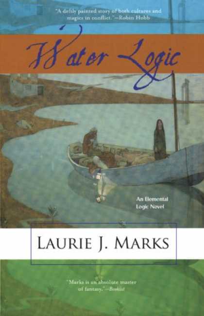 Bestselling Sci-Fi/ Fantasy (2007) - Water Logic: An Elemental Logic Novel by Laurie J. Marks