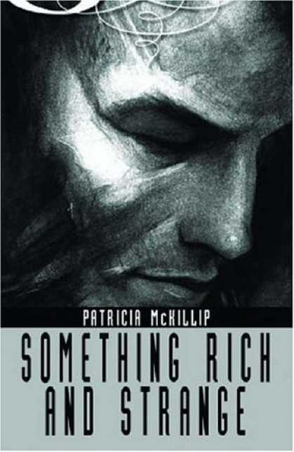Bestselling Sci-Fi/ Fantasy (2007) - Something Rich and Strange (Ibooks Fantasy Classics) by Patricia McKillip
