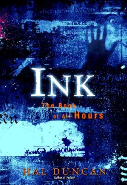 Bestselling Sci-Fi/ Fantasy (2007) - Ink: The Book of All Hours by Hal Duncan