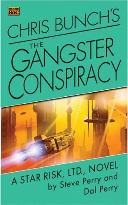 Bestselling Sci-Fi/ Fantasy (2007) - Chris Bunch's The Gangster Conspiracy: A Star Risk, Ltd., Novel (Star Risk Ltd)