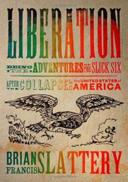 Bestselling Sci-Fi/ Fantasy (2008) - Liberation: Being the Adventures of the Slick Six After the Collapse of the Unit