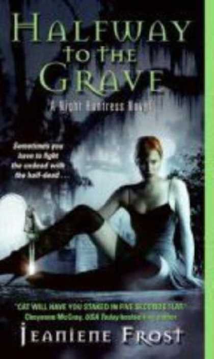 Bestselling Sci-Fi/ Fantasy (2008) - Halfway to the Grave (Night Huntress, Book 1) by Jeaniene Frost