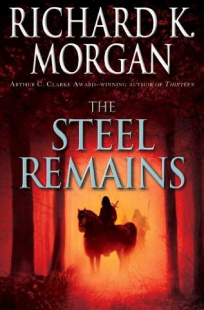 Bestselling Sci-Fi/ Fantasy (2008) - The Steel Remains by Richard K. Morgan