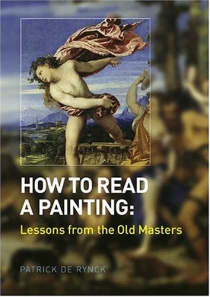 Books About Art - How to Read a Painting: Lessons from the Old Masters