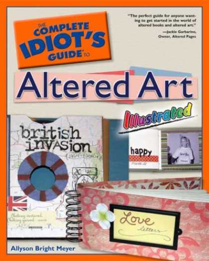 Books About Art - The Complete Idiot's Guide to Altered Art Illustrated