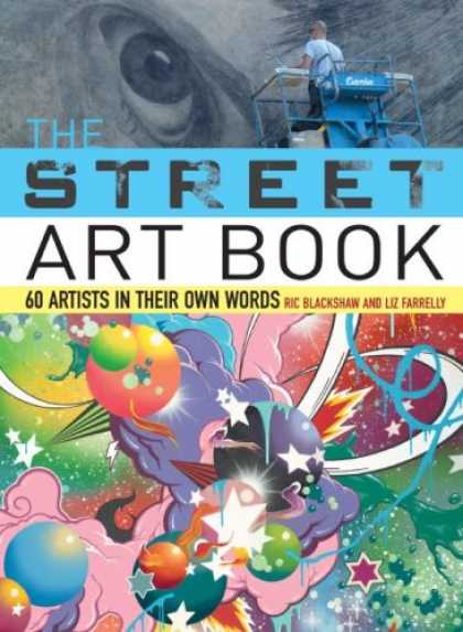 Books About Art - The Street Art Book: 60 Artists In Their Own Words