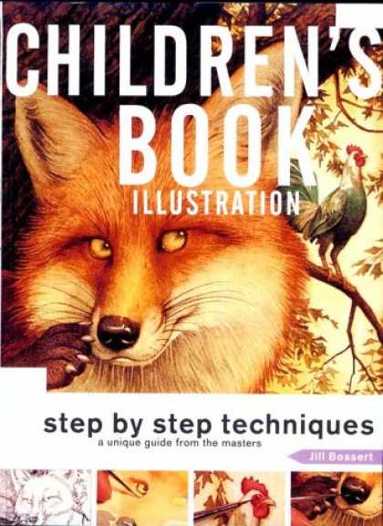 Books About Art - Children's Book Illustration: Step by Step Techniques : A Unique Guide from the