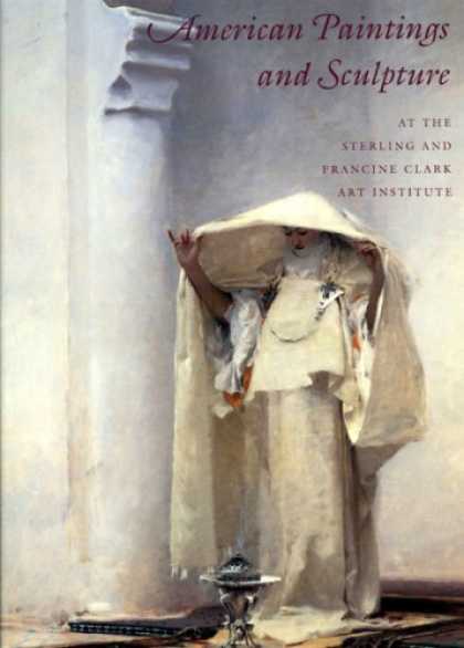 Books About Art - American Paintings and Sculpture at the Sterling and Francine Clark Art Institut