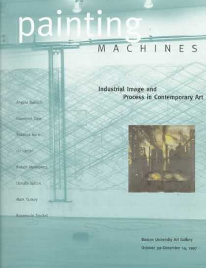 Books About Art - Painting Machines: Industrial Image and Process in Contemporary Art : Boston Uni