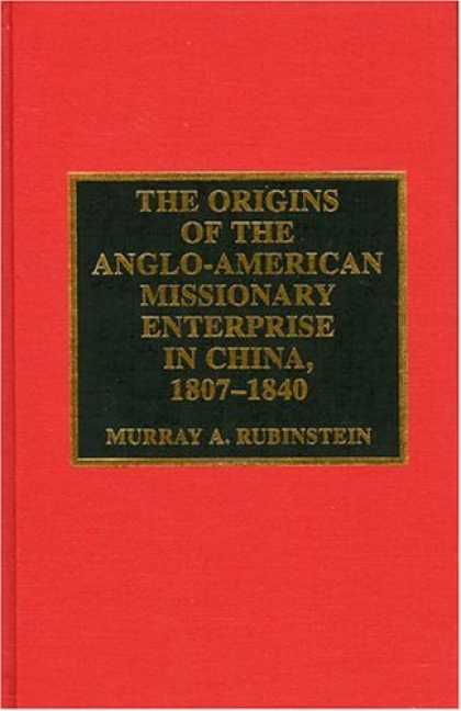 Books About China - The Origins of the Anglo-American Missionary Enterprise in China, 1807-1840