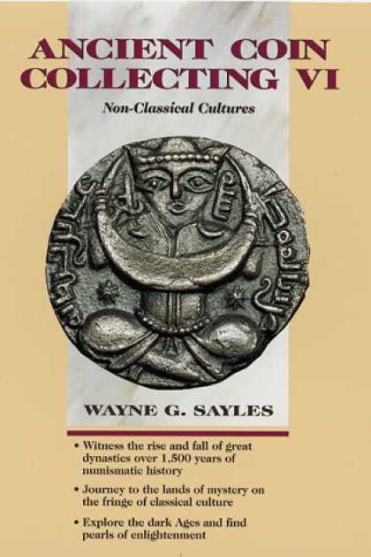 Books About Collecting - Ancient Coin Collecting VI: Non-Classical Cultures (v. 6)