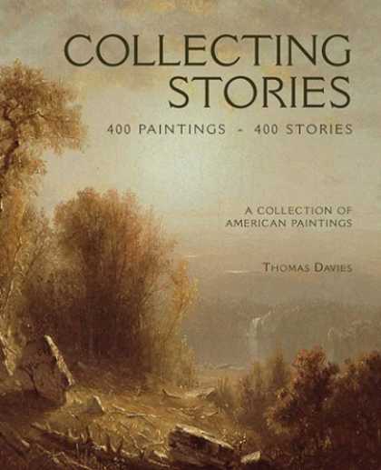 Books About Collecting - Collecting Stories: 400 Paintings. 400 Stories. A Collection of American Paintin