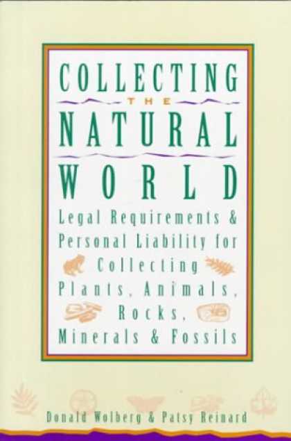 Books About Collecting - Collecting the Natural World: Legal Requirements & Personal Liability for Collec