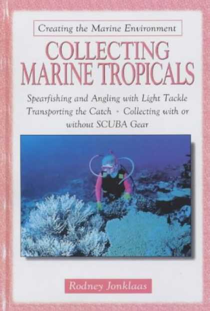 Books About Collecting - Collecting Marine Tropicals (Creating the marine environment)