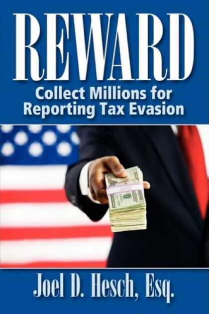 Books About Collecting - Reward: Collecting Millions for Reporting Tax Evasion, Your Complete Guide to th