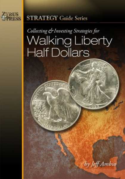 Books About Collecting - Collecting and Investing Strategies for Walking Liberty Half Dollars (Strategy G
