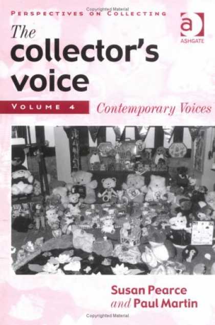 Books About Collecting - The Collector's Voice: Critical Readings in the Practice of Collecting : Contemp