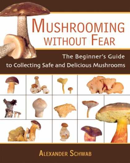 Books About Collecting - Mushrooming Without Fear: The Beginner's Guide to Collecting Safe and Delicious