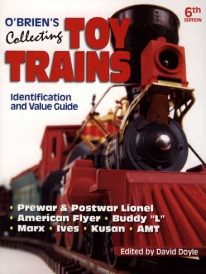 Books About Collecting - O'Brien's Collecting Toy Trains: Identification and Value Guide (O'Brien's Colle