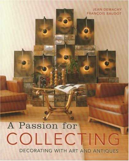 Books About Collecting - A Passion for Collecting: Decorating with Art and Antiques